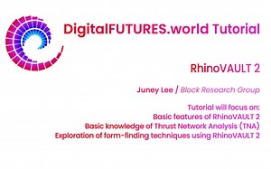 DigitalFUTURES Tutorial_ RhinoVAULT2