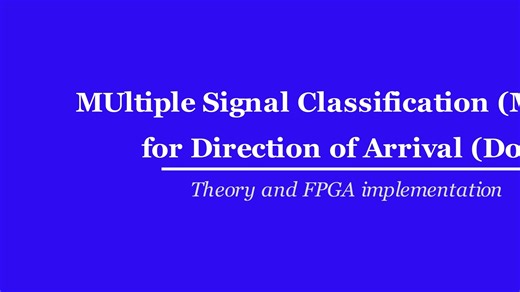 MUSIC Algorithm for DoA: Theory and FPGA Implementation