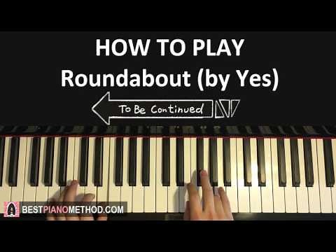 HOW TO PLAY - Yes - "Roundabout" (To Be Continued Meme) (Piano Tutorial Lesson)