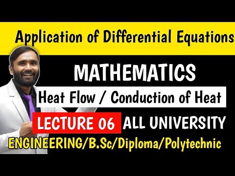 Applications of Differential Equations|FOURIER'S LAW OF HEAT FLOW |CONDUCTION OF HEAT|Lecture 06