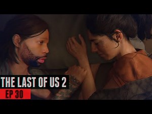 The Last of Us 2 Walkthrough Gameplay Part 30 - DAMN ELLIE