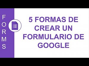 [GOOGLE FORMS] 5 FORMAS DE CREAR UN FORMULARIO DE GOOGLE