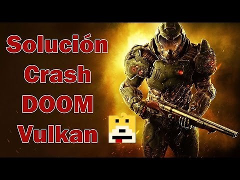 Solución Crash DOOM Vulkan