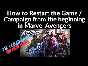 How to Restart the Game / Campaign from the beginning in Marvel Avengers 2020 Game?
