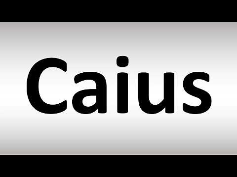 How to Pronounce Caius