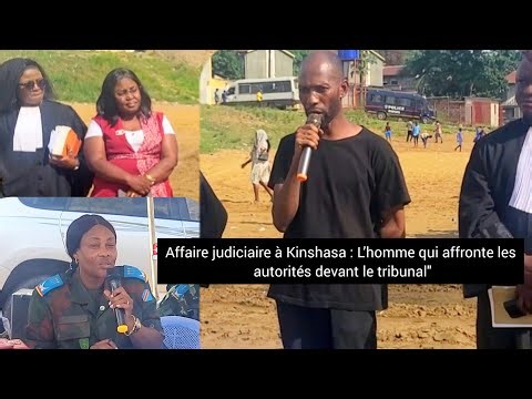 🚨URGENT Affaire judiciaire à Kinshasa : L’homme qui affronte les autorités devant le tribunal"