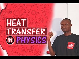 HEAT TRANSFER - Explained to Your Understanding