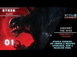 #01 A NEW BREED EMERGES FROM THE HIVE || XCOM2 Against the Hive Campaign
