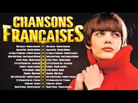 Les 30 Plus Belles Chansons Françaises 🎧 Meilleures Chansons en Françaises de tous les temps