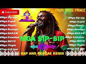 MGA SIP-SIP/Rap and Reggae Remix/Music Prince/@TopTrending @Rabzmusics @MUSICFRANZ @muzikhubph