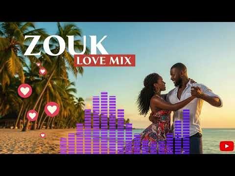 Zouk Love Mix – Sweet Caribbean Love Vibes