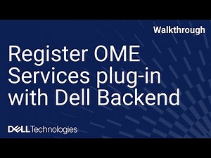 How to register OpenManage Enterprise Services plug-in with Dell Backend