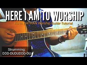 HERE I AM TO WORSHIP-Hillsong l Key of E l Worship Guitar Tutorial with Lyrics by Kuya Nathan)