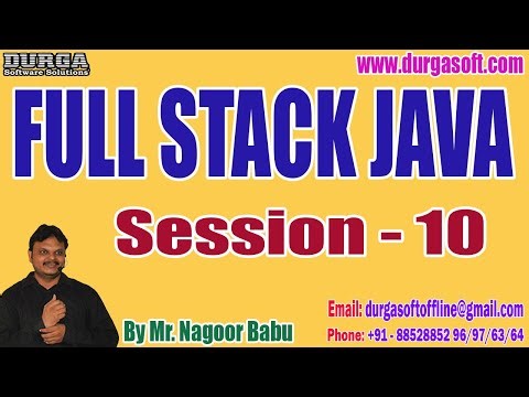 FULL STACK JAVA tutorials || Session - 10 || by Mr. Nagoor Babu On 25-08-2023 @11:30AM IST