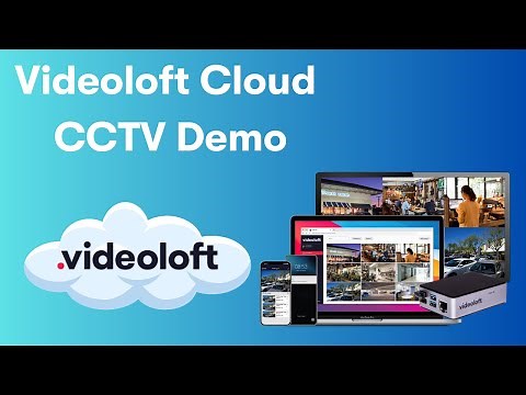 Videoloft Cloud CCTV Demo - Cloud Video Surveillance Demo - Cloud VMS Demo