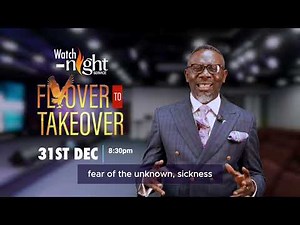 31st Night Watch Service | Flyover to Takeover | Dr. Seth Ofori-Williams