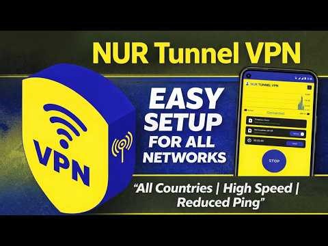Nur Tunnel VPN Full Setup Guide For Beginners For High Speed & Secure Connection 