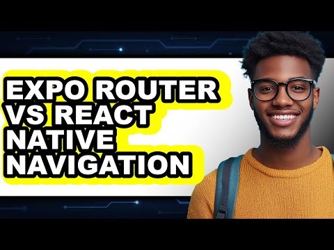 Expo Router vs React Native Navigation: Which Is Better?