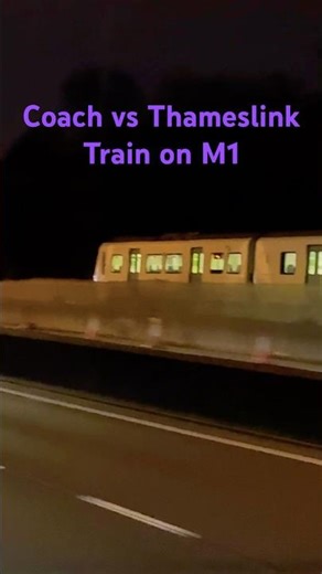 Coach vs Thameslink Train on M1 #thameslink #racing
