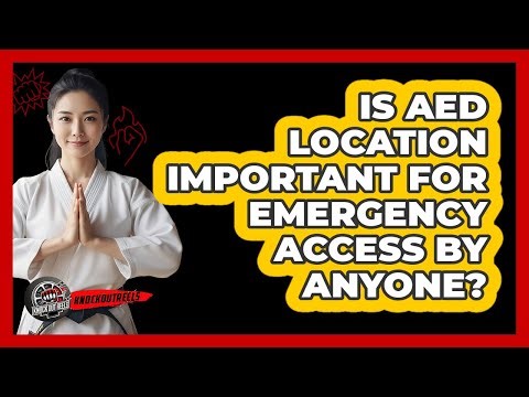 Is AED Location Important for Emergency Access by Anyone?
