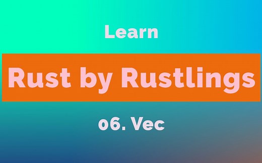 06. 通过 Rustlings 快速学习 Rust Vec