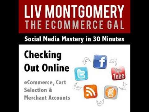 Checking Out Online: eCommerce, Cart Selection & Merchant Accounts - Liv Montgomery