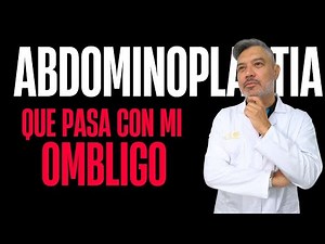 ¿QUÉ PASA CON MI OMBLIGO DESPUÉS DE UNA ABDOMINOPLASTIA? ► ¡Adiós Ombligo Deforme y Mal Ubicado!