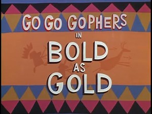 Bold as Gold — Go Go Gophers Ep.11