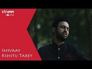 Shivaay I Kshitij Tarey