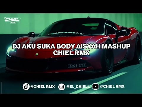 DJ AKU SUKA BODY AISYAH MASHUP SLOW VIRAL TIK TOK FULL SONG CHIEL RMX 2026