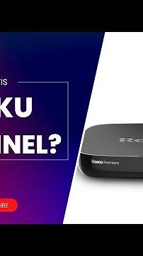 WHAT IS ROKU CHANNEL?