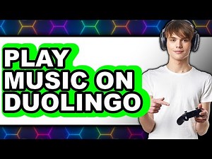 How to Play Music on Duolingo 2025 - Full Guide