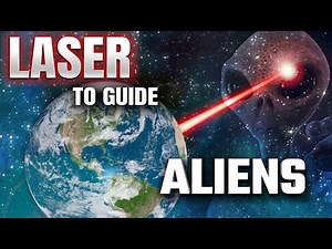 👽 Scientists Want to Use Lasers to Guide Aliens to Earth. What Could Go Wrong ??