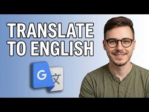How to Translate Spanish to English With Google Translate [2026 Step by Step]