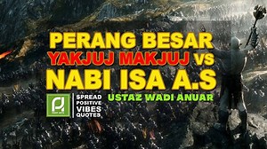 Kemunculan Yakjuj Makjuj Selepas Kematian Dajjal | Himpunan Nasihat Ustaz Terkini