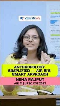 Anthropology Simplified — AIR 51’s Smart Approach | Vision IAS Toppers Talk