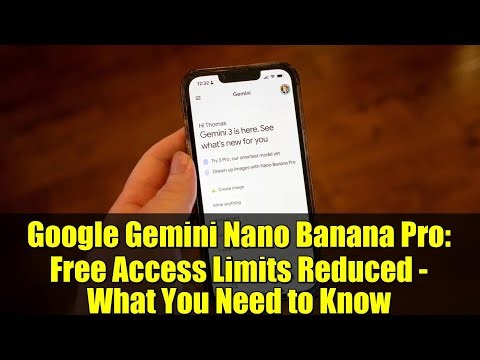 Google Gemini Nano Banana Pro: Free Access Limits Reduced - What You Need to Know
