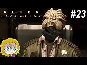 Ricardo! No! | Solomons Habitation Tower - (23) Let's Play Alien: Isolation [Blind]