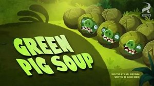 Angry Birds Toons s01e27 Green Pig Soup (Суп из зелёных свиней)