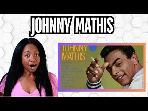 First Time Reaction to Johnny Mathis