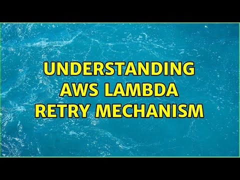 Understanding AWS lambda retry mechanism (2 Solutions!!)