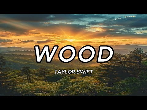 Taylor Swift - Wood (Lyrics)