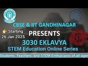 3030 Eklavya STEM Education Online Series | CBSE and IIT Gandhinagar Initiative