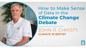 How to make sense of data in the climate change debate | Interview with Dr. John Christy | Academic Influence