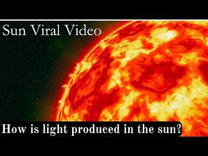 How is light produced in the sun? || Sun Mystery || Universe & Science