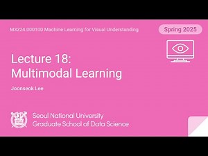 [컴퓨터비전 2025] Lecture 18. Multimodal Learning
