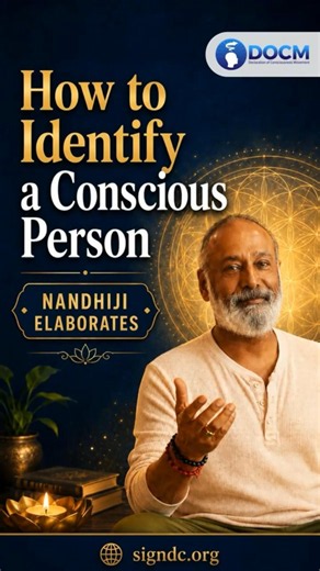 How to Identify a Conscious Person — Nandhiji Explains