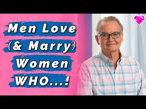 Men Love (& Marry) Women WHO...! Dr. John Gray (Full Interview)