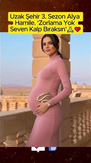 Uzak Şehir 3 Sezon Alya Hamile ‘Zorlama Yok Seven Kalp Bıraksın’🙏❤️#ünlüler #magazin