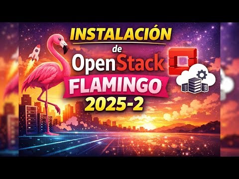 Cómo Instalar OpenStack Flamingo 2025-2 | Ubuntu Server (parte 1)